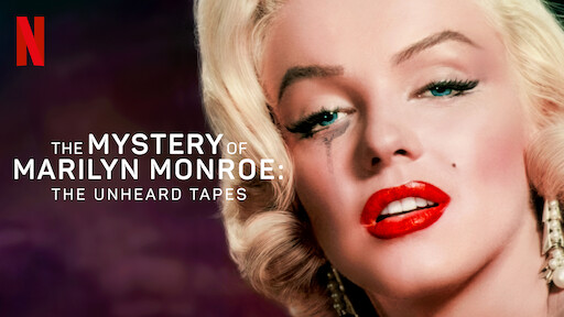 Watch The Mystery of Marilyn Monroe: The Unheard Tapes | Netflix