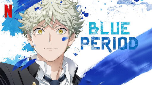 Watch Blue Period  Netflix Official Site